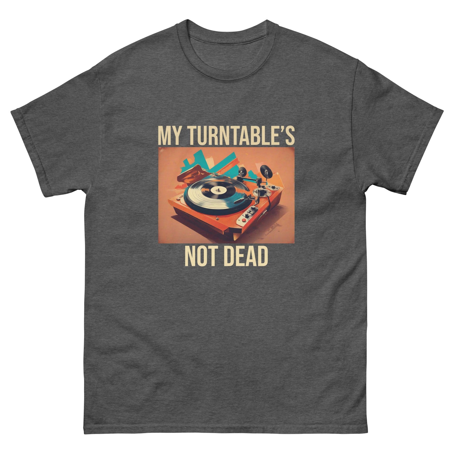 My Turntable's Not Dead Men's classic tee