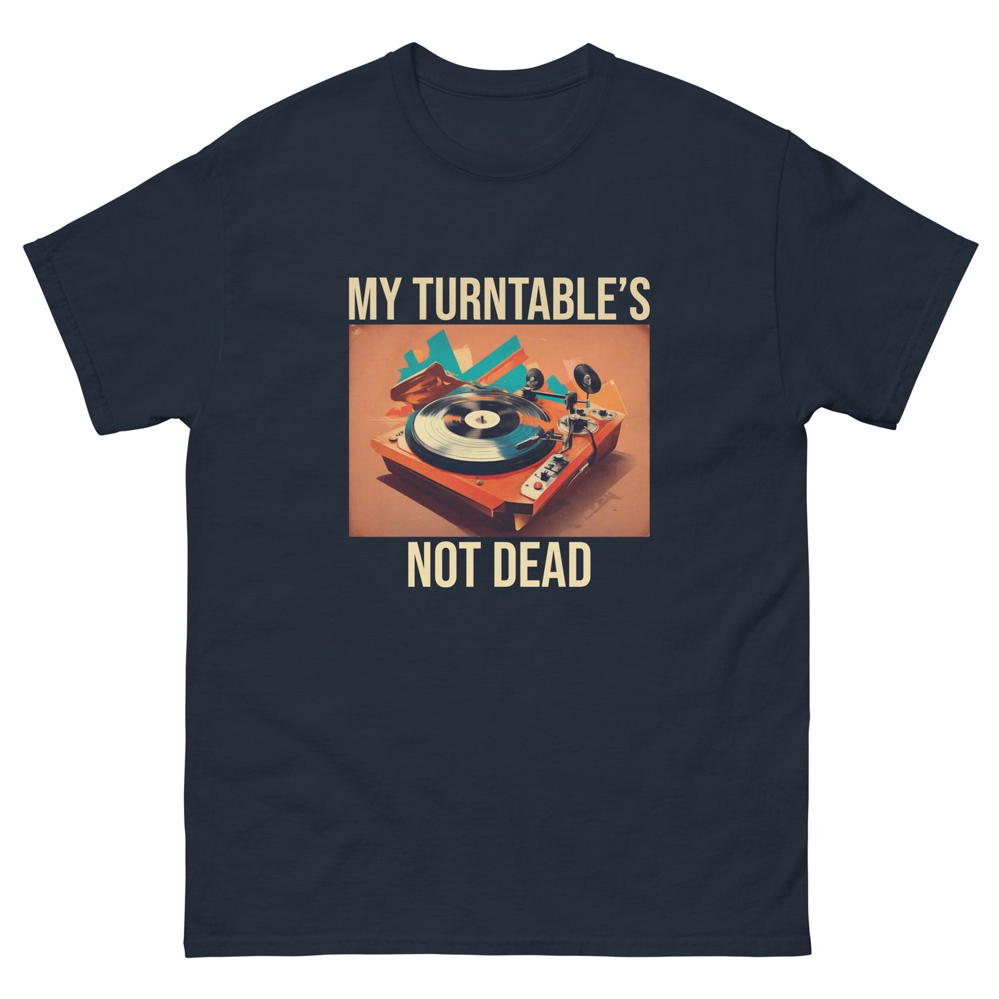 My Turntable's Not Dead Men's classic tee