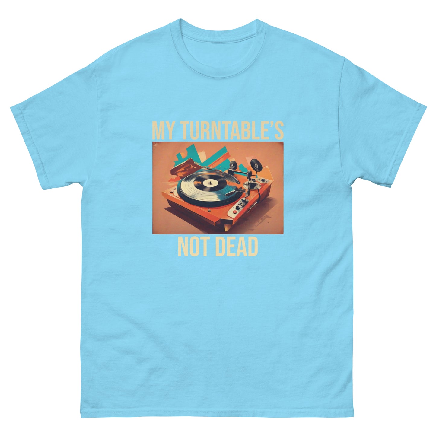 My Turntable's Not Dead Men's classic tee