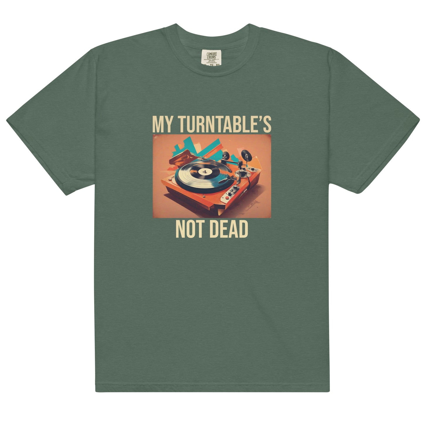 My Turntable's Not Dead Unisex Comfort Colors heavyweight t-shirt