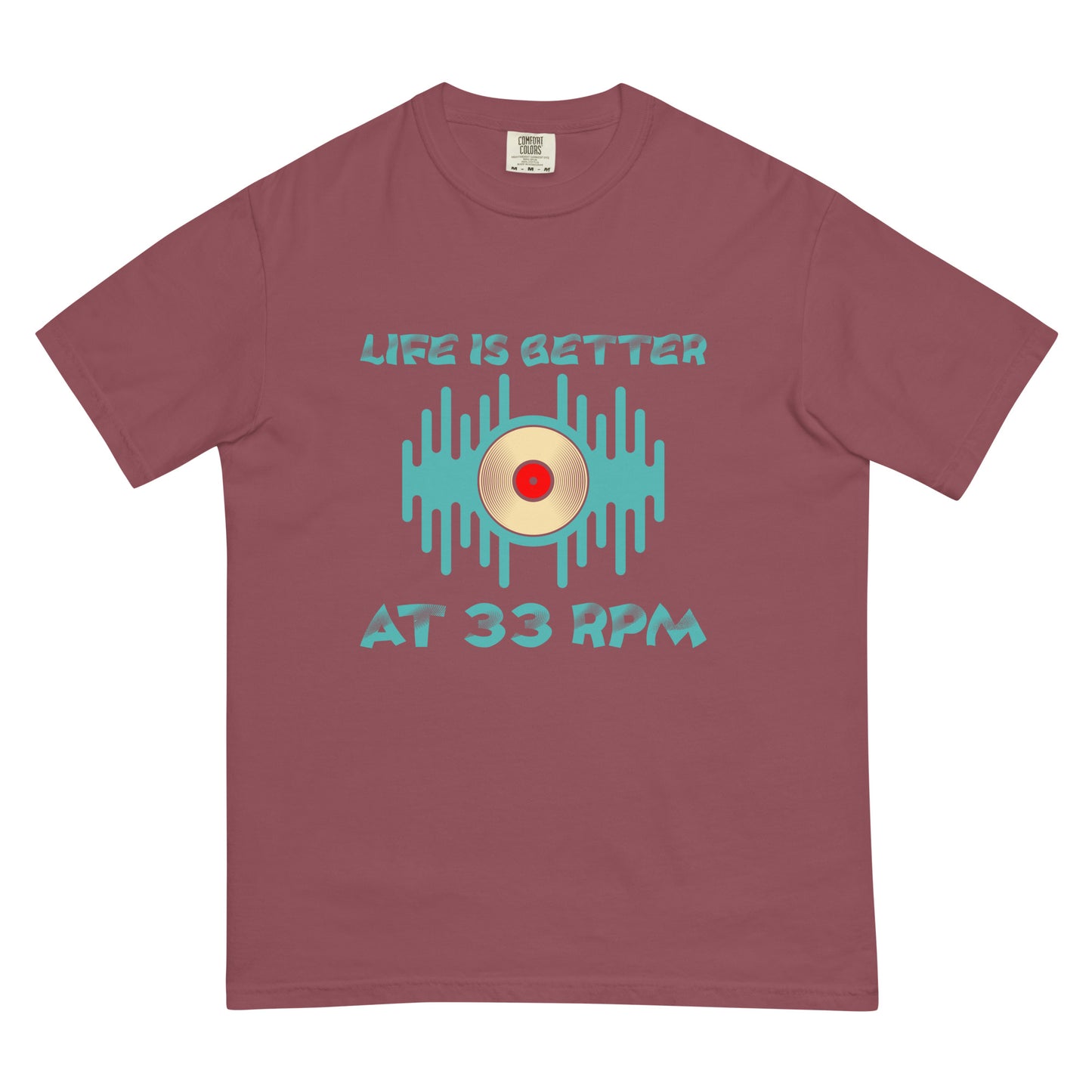 Life is Better at 33RPM Unisex Comfort Colors heavyweight t-shirt