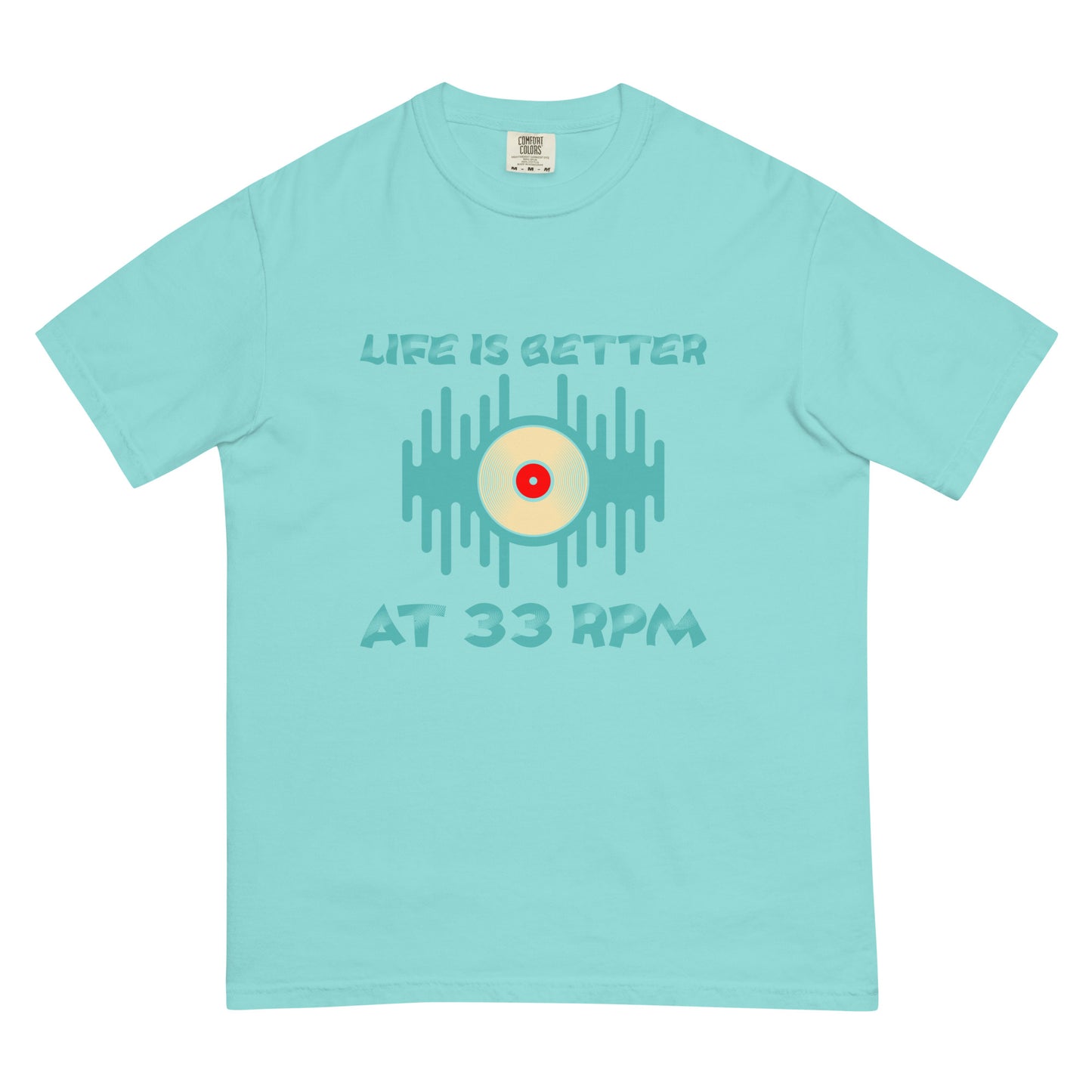 Life is Better at 33RPM Unisex Comfort Colors heavyweight t-shirt