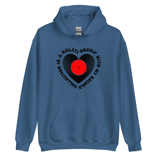 In a Relationship with My Vinyl Record Collection Unisex Hoodie